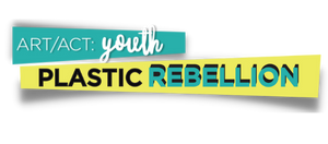 Art/Act: Youth—Plastic Rebellion. Bold logo with lettering on bright teal and yellow trapezoidal shapes, black drop shadow.